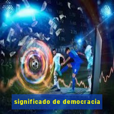 significado de democracia